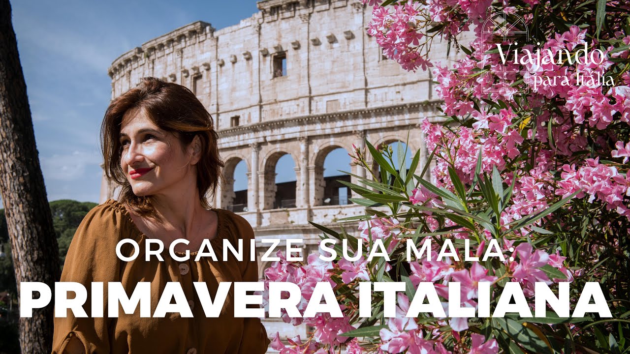 Como organizar a sua mala para viajar para  Itália na primavera italiana?