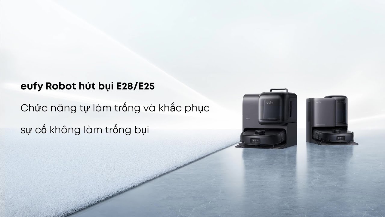 eufy Robot hút bụi E28 / E25 Chức năng tự làm trống và khắc phục sự cố không làm trống bụi