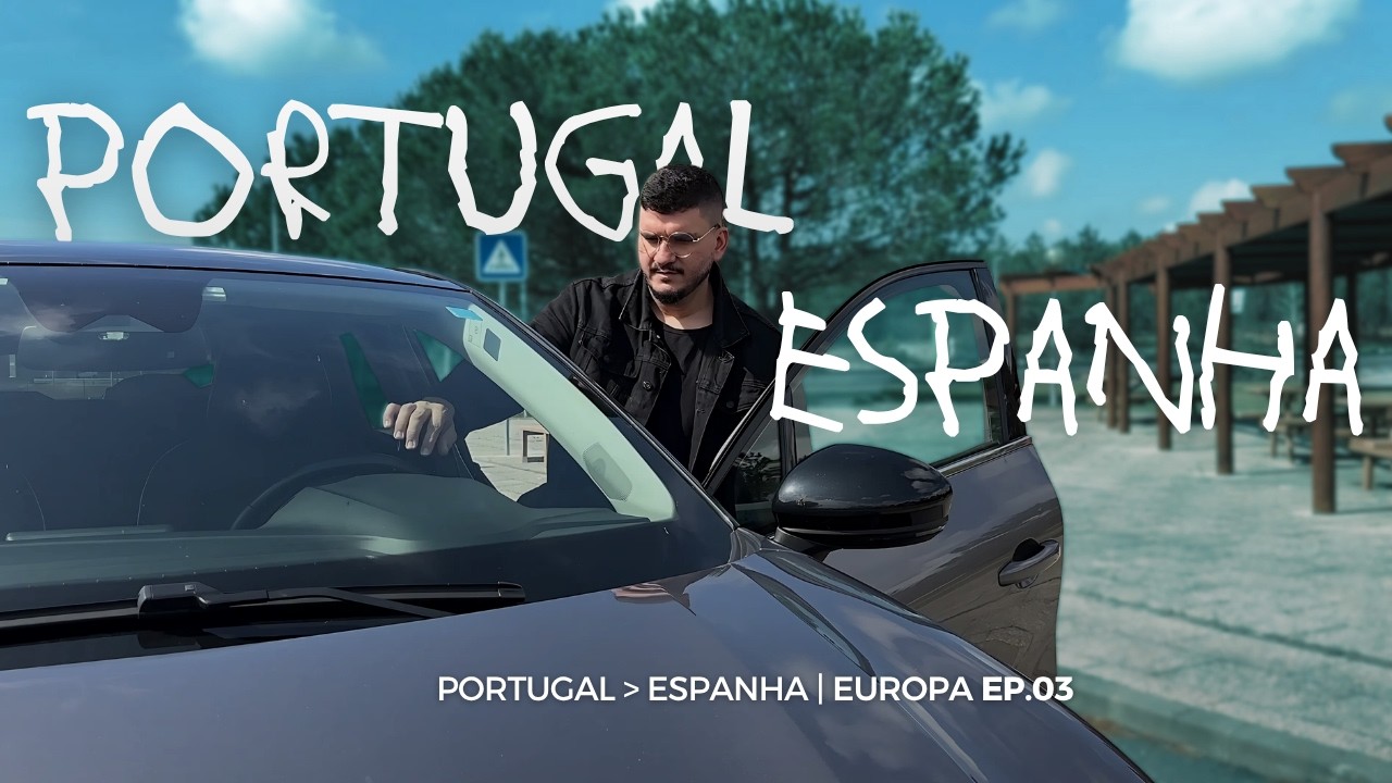 VIAGEM de PORTUGAL para ESPANHA  - Europa EP. 3