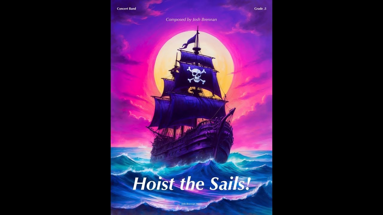 Hoist the Sails! - Grade .5 Concert Band - Josh Brennan