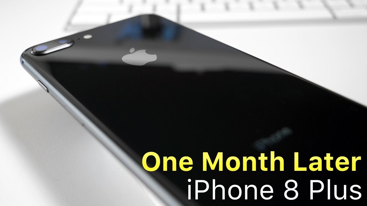 iPhone 8 Plus - 1 Month Later