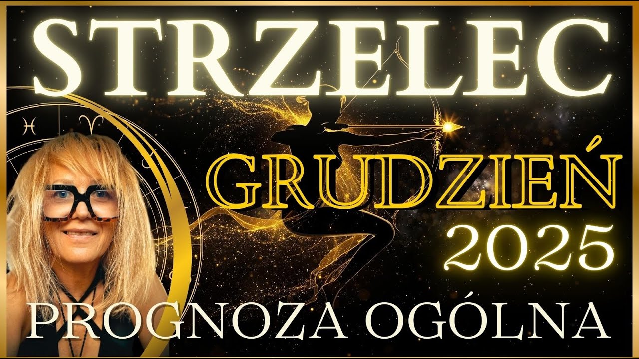 STRZELEC: Przełomowy Grudzień 2025 🌙 Nowa Tożsamość, Nowe Relacje, Wielkie Decyzje