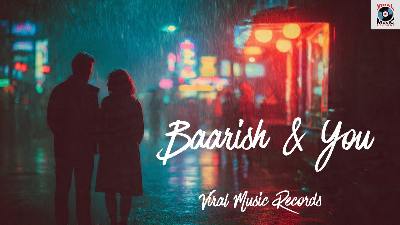 Discover the MAGIC of Baarish and You, LOVE in This New HINDI SONG 2026 #lovesongs #lofimusic