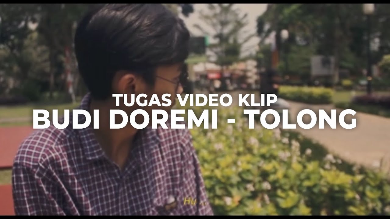 VIDEO KLIP - BUDI DOREMI - TOLONG (TUGAS SMK)