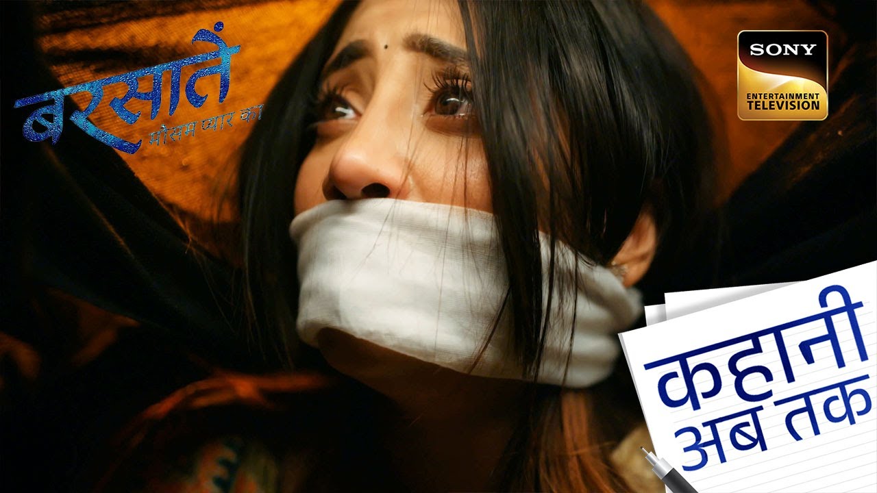 Kahani Ab Tak | Barsatein - Mausam Pyaar Ka | Episodes 151 To 155