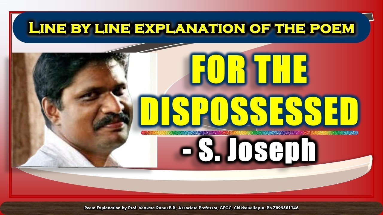 Poem: For the Dispossessed by S. Joseph | Line  by Line Explanation & Analys