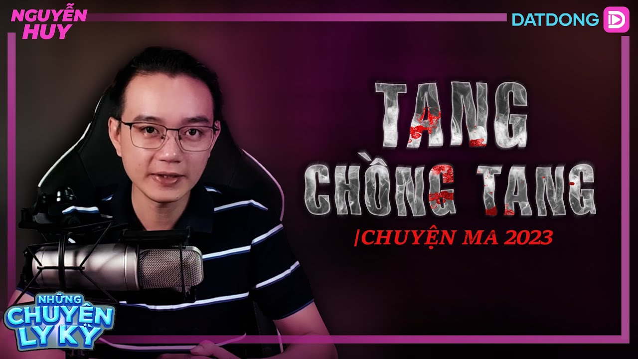 CHUYỆN MA #59: Hi hữu và đau buồn chuyện TANG CHỒNG TANG ngày Tết