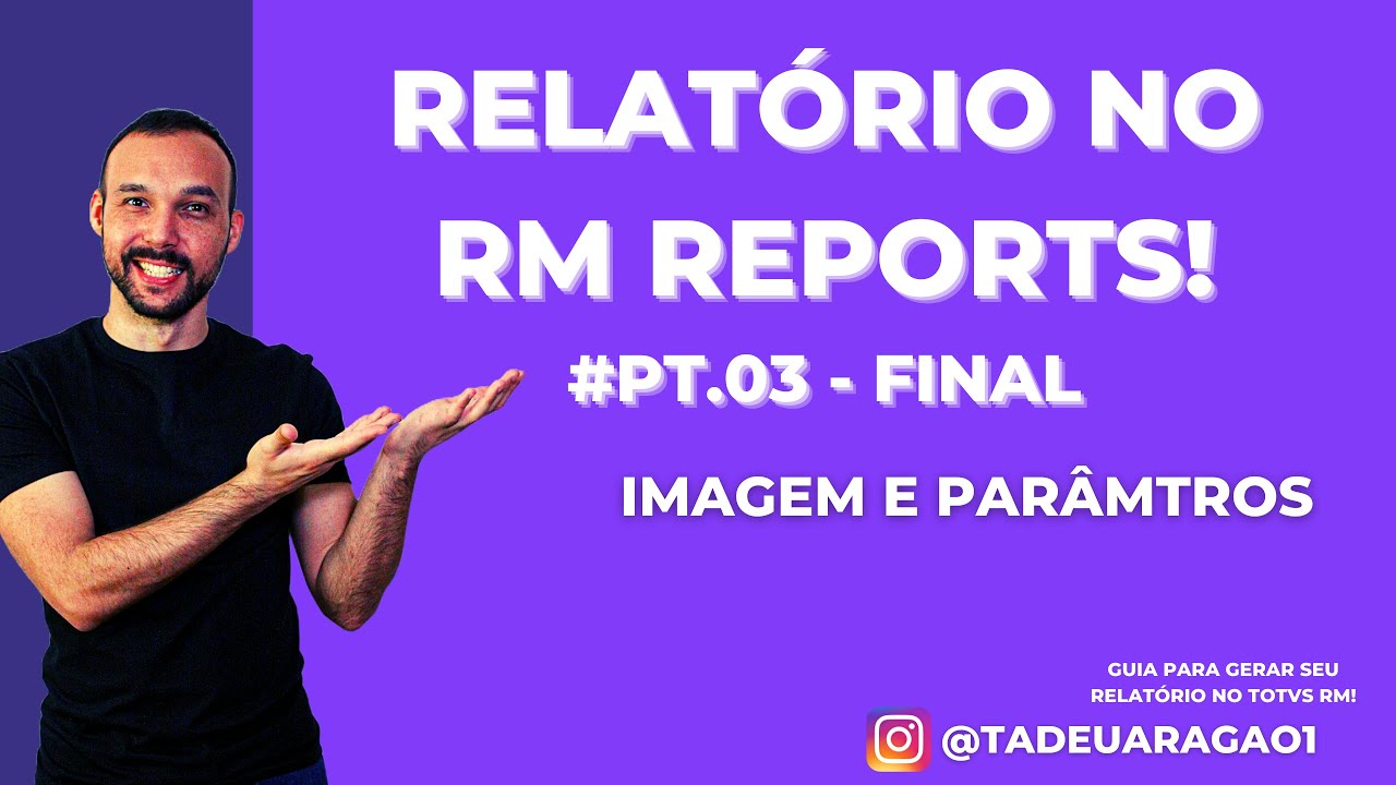 Como montar seu Relat&oacute;rio no TOTVS RM Reports - Parte FINAL - Cabe&ccedil;alho da P&aacute;gina e Par&acirc;metros