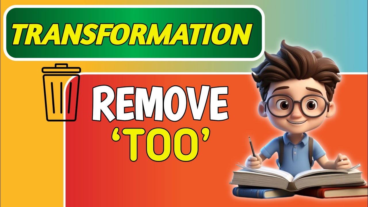Transformation of Sentences | Remove &lsquo;TOO&rsquo; | English Grammar @GrammarTrack