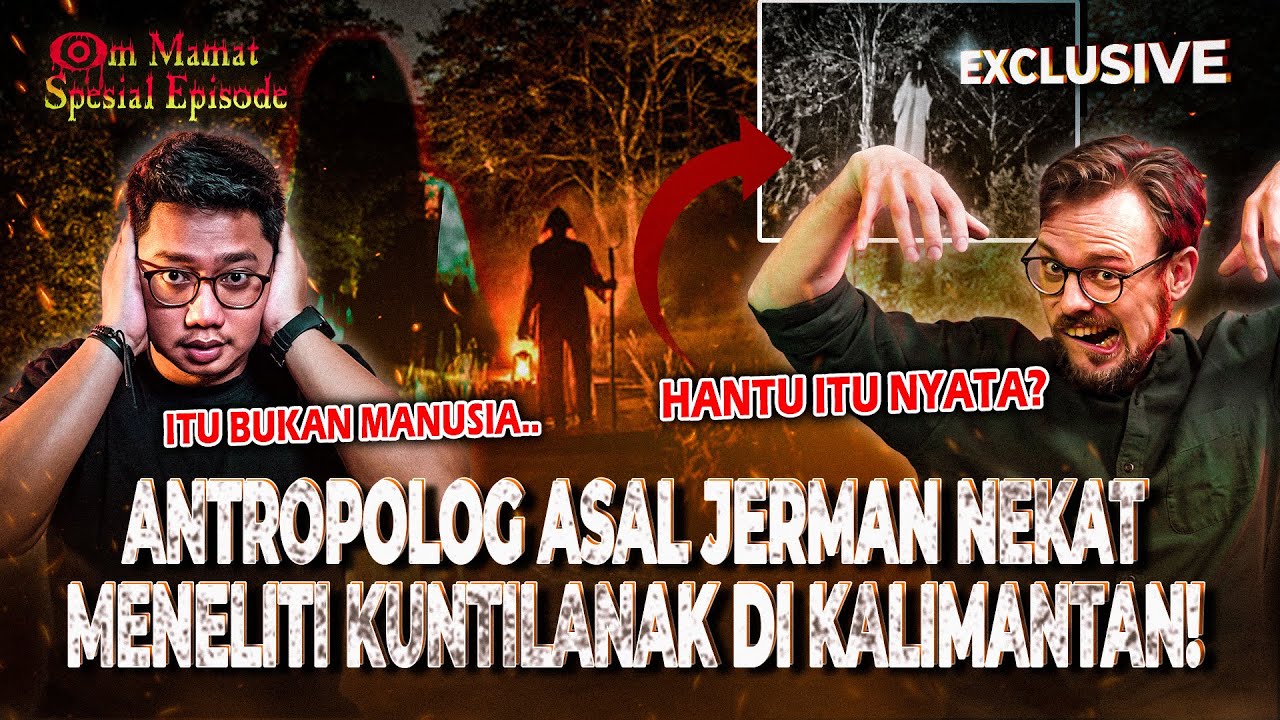 KUNTILANAK PERTAMA DI NUSANTARA?! PRIA JERMAN INI NEKAT MELAKUKAN PENELITIAN KUNTILANAK?! #OMMAMAT