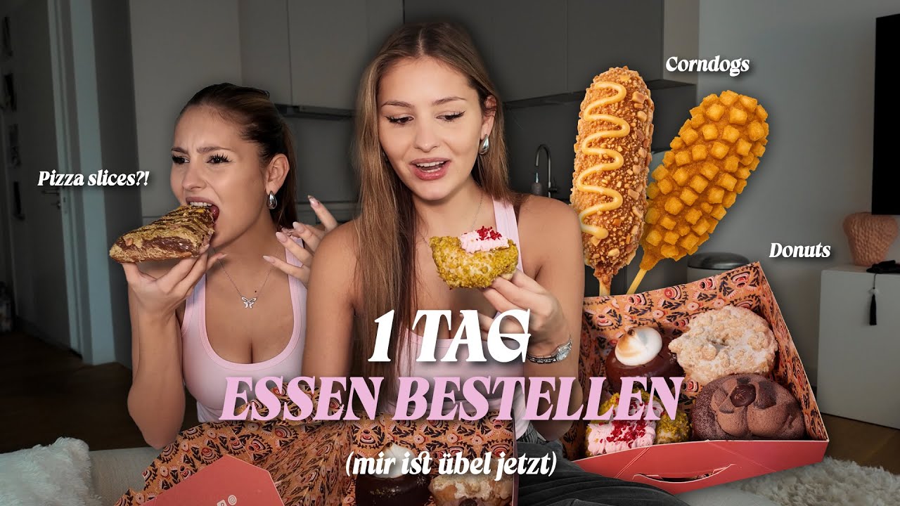 1 Tag nur Essen bestellen (mir ist jetzt übel)