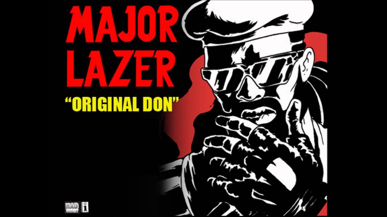 Major Lazer ft. The Partysquad - Original Don