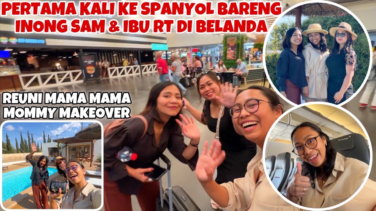 AKHIRNYA KE SPANYOL KETEMU INONG SAM & IBU RT DI BELANDA