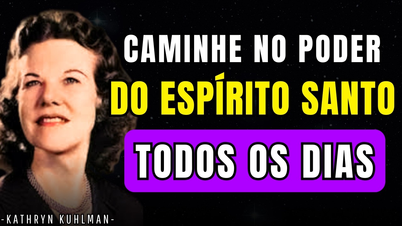 COMO CAMINHAR NO PODER DO ESPÍRITO SANTO | kathryn kuhlman