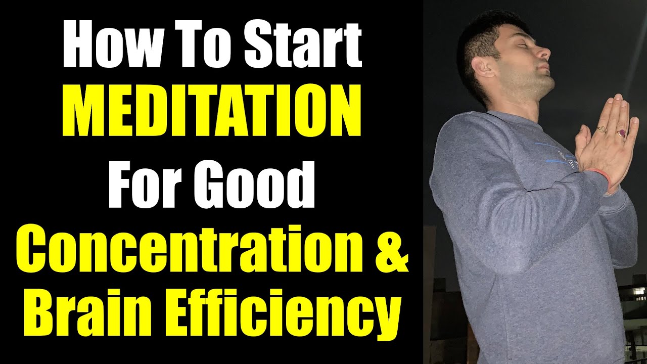 How To Start Meditation For Good Concentration & Brain Efficiency || Secret For an Efficient Mind