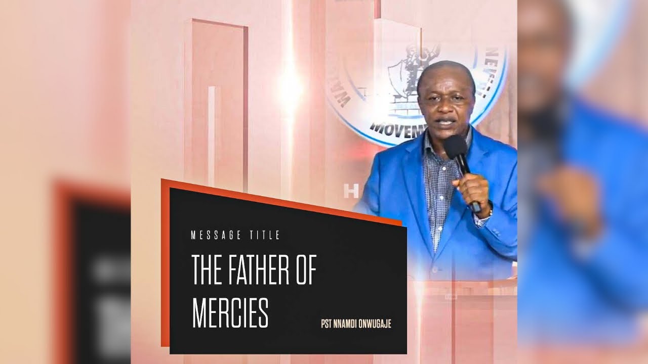 The Father Of Mercies || Pst Nnamdi Onwugaje || ER2025
