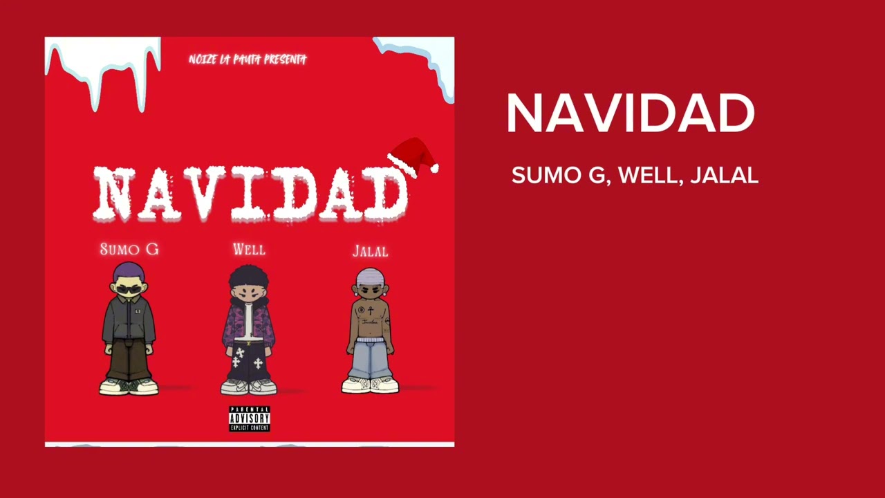 NAVIDAD 🎅🏻🎄 - SUMO G, WELL, JALAL