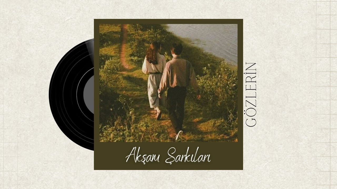 Akşam Şarkıları | Gözlerin
