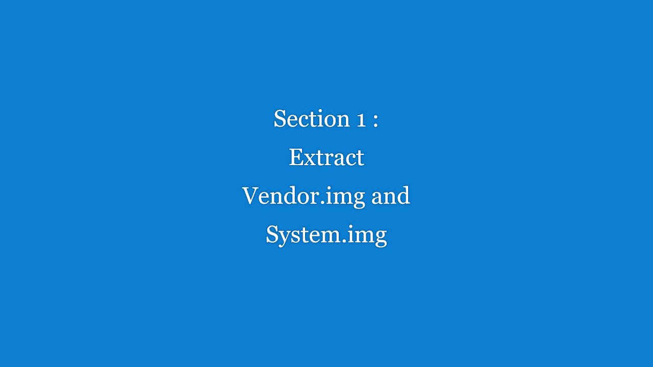 Extract Image Files - vendor.img, system.img and boot.img