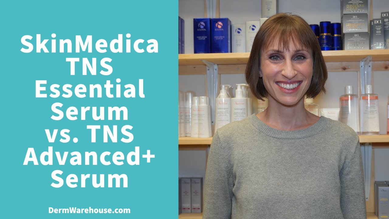 SkinMedica TNS Essential Serum vs. TNS Advanced+ Serum