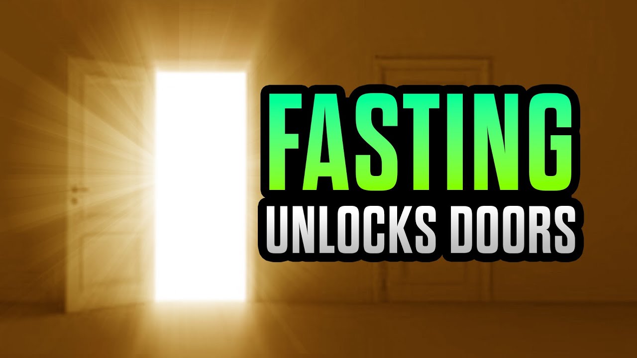 Fasting Unlocks Closed Doors (Day 13 of 21 Day Fasting)