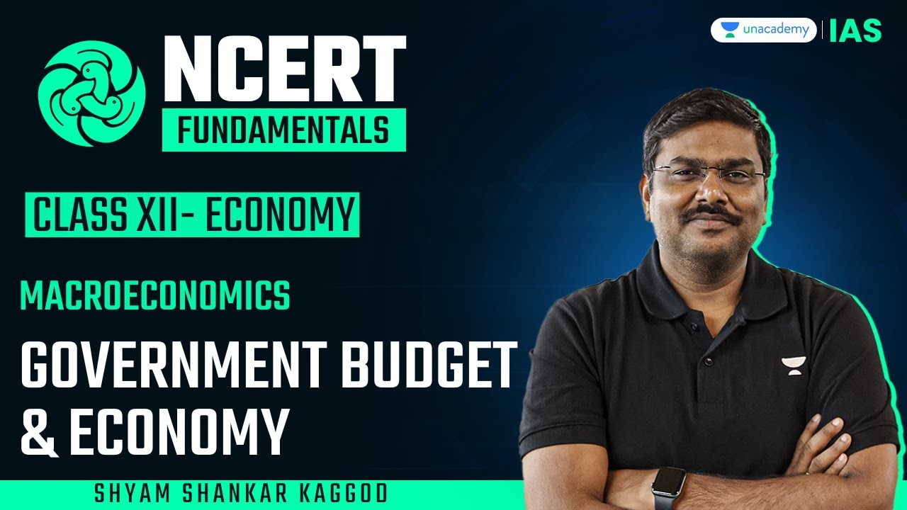 [NCERT Fundamentals] #2: Macroeconomics | Government Budget & Economy | Shyam Kaggod