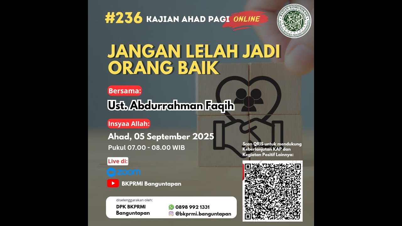Kajian Ahad Pagi #236 - JANGAN LELAH JADI ORANG BAIK  (Ust. Abdurrahman Faqih)