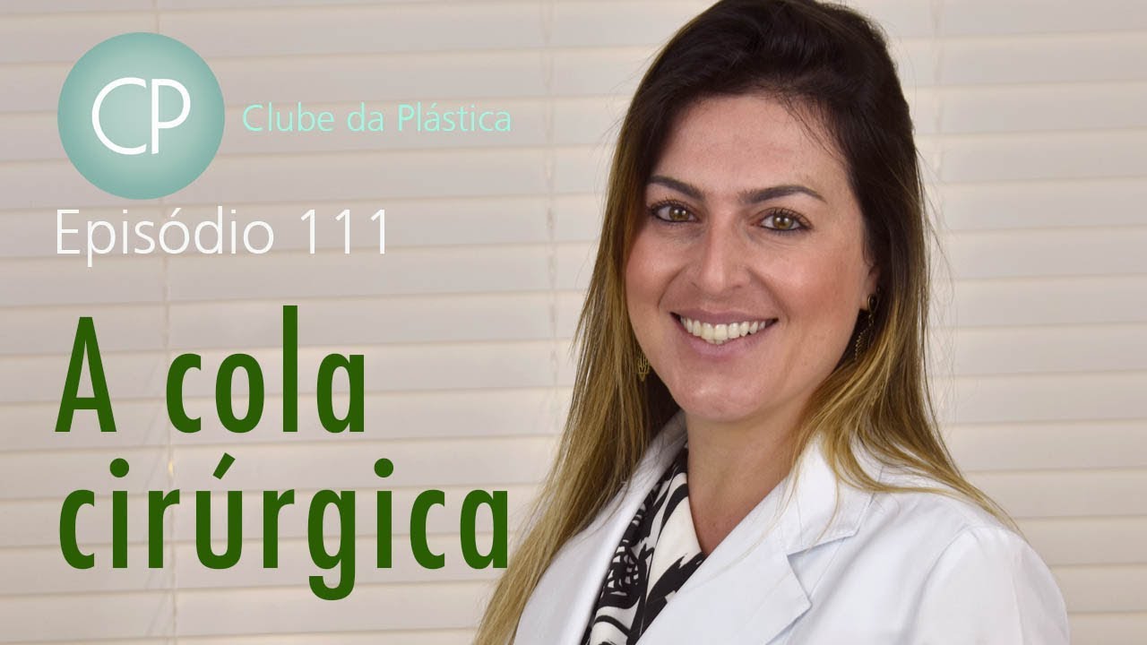 Clube da Plástica: A cola cirúrgica - cirurgia plástica