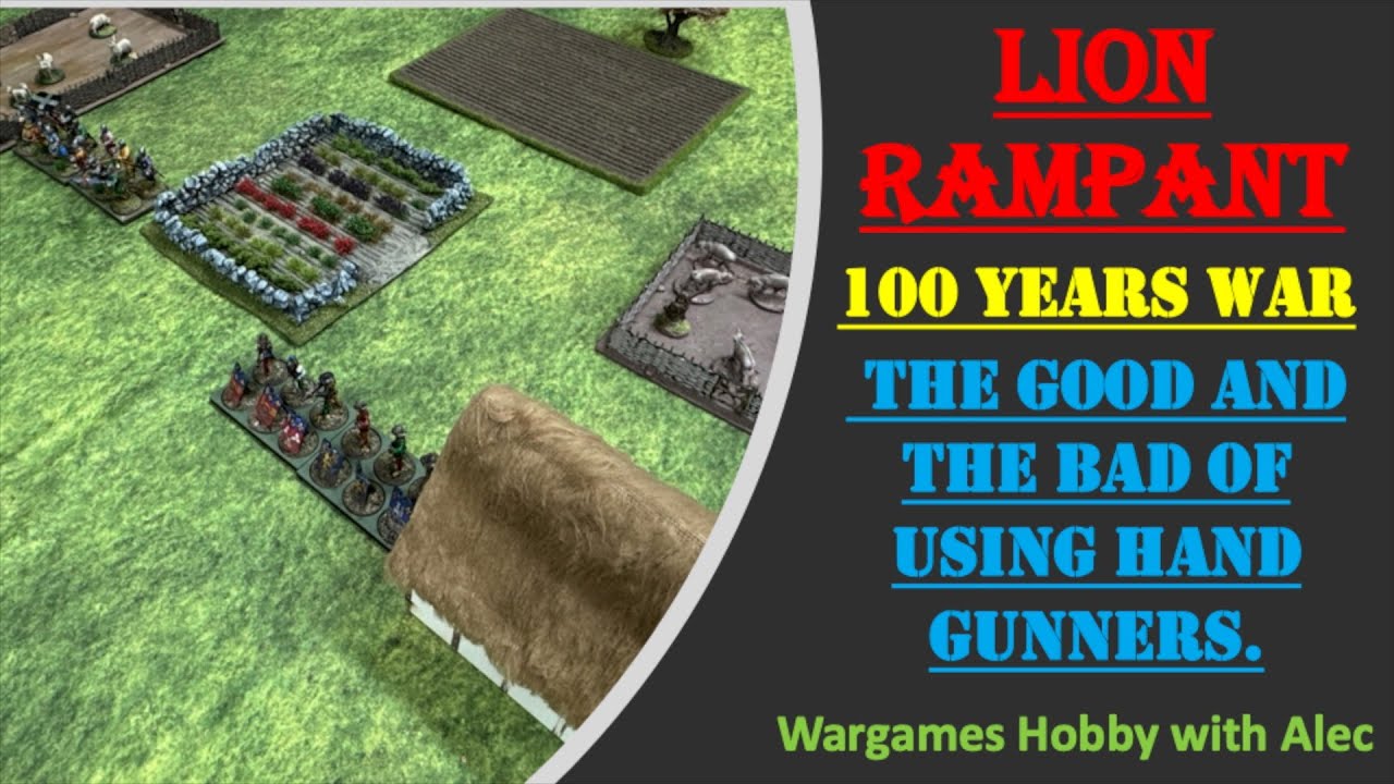 The Good and the Bad of using Hand Gunners. - A 100 Years War game using Medieval Hand Gunners.