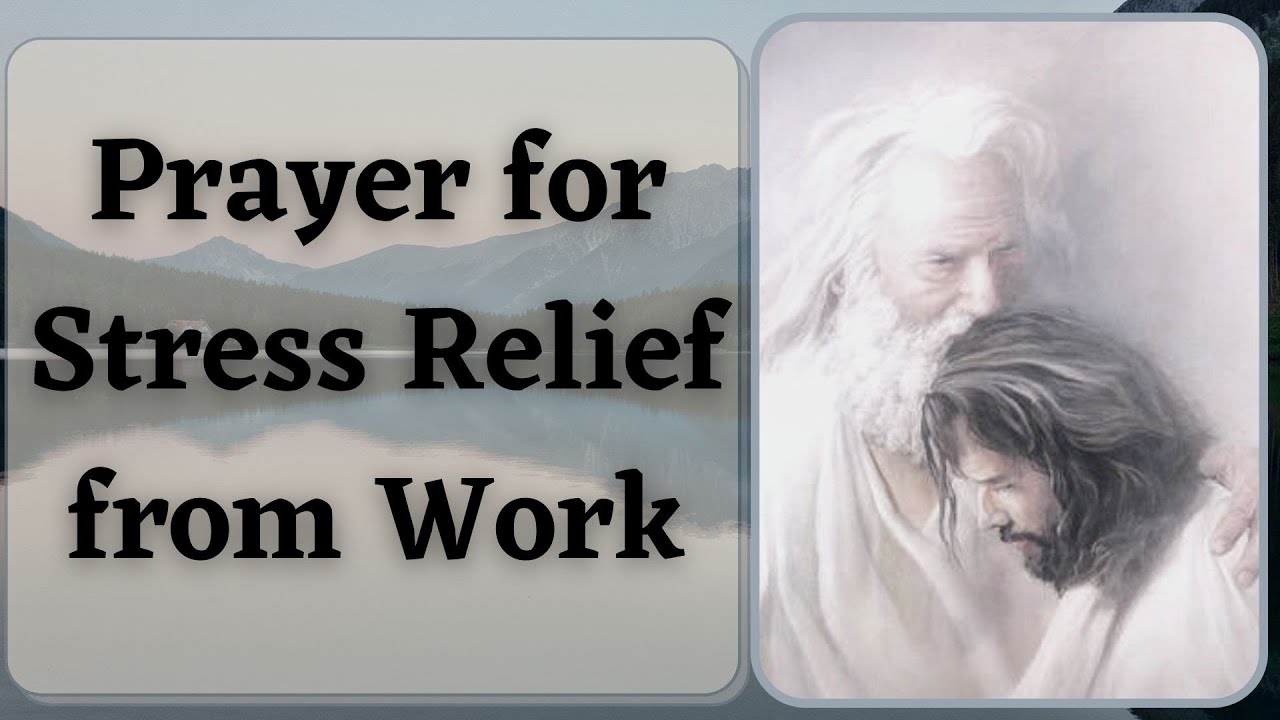 Prayer to Relieve Stress | Goodwill Prayers