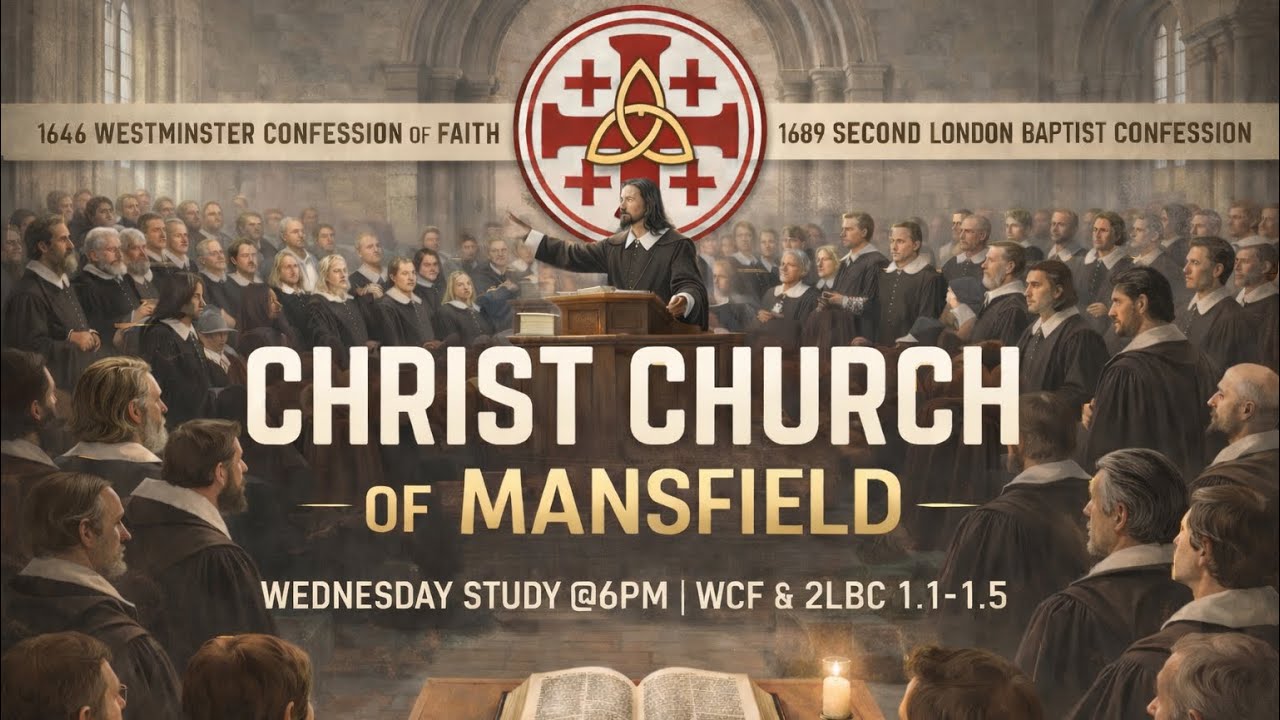 Of the Holy Scriptures (Westminster & 1689 1.1–1.5) | JD Langford | Christ Church Wednesday Study