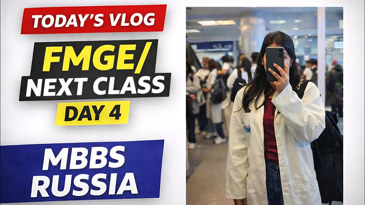TODAY'S VLOG | FMGE /NEXT CLASS DAY 4 | SAMARA STATE MEDICAL UNIVERSITY RUSSIA | MEDICAL STUDENT 