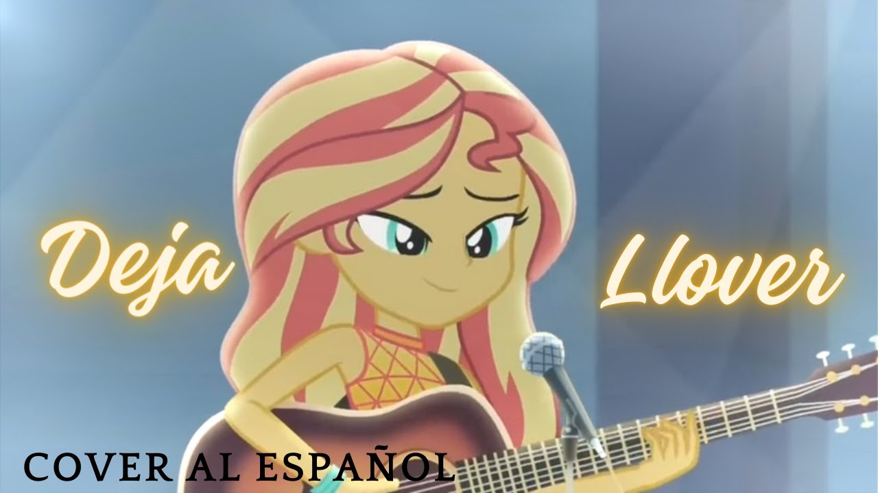 MLP: Equestria Girls | Deja Llover (Let It Rain) | Cover al Español Latino【Annika】#mlp