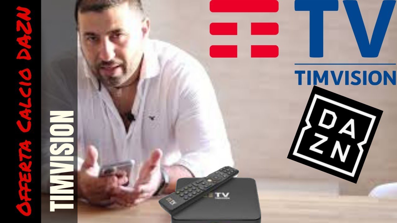 TIM DAZN Timvision box Rispondo alle Vostre domande