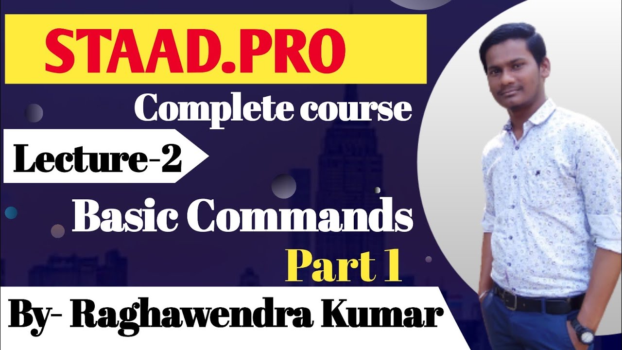 Lecture 2 Basic commands (Part 1) of STAAD.PRO in hindi for beginners. Civil drawing, Architect