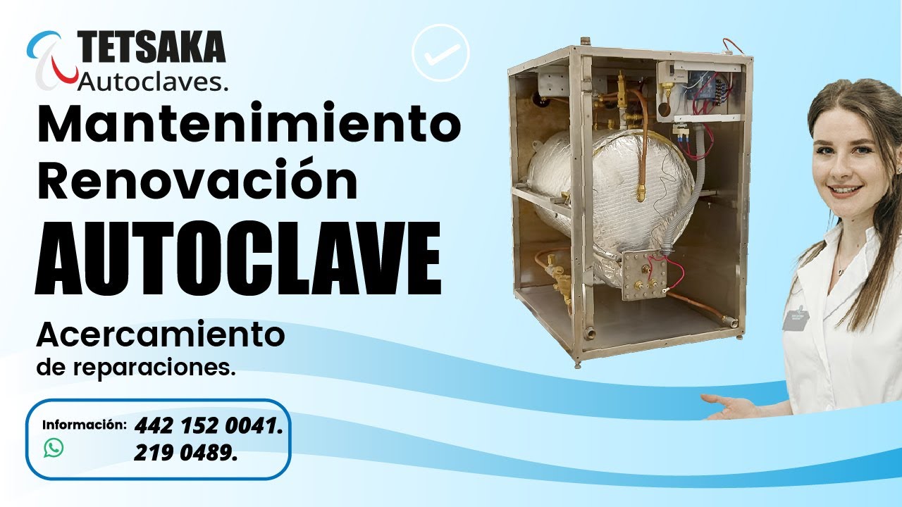 &iquest;C&oacute;mo es el mantenimiento, reparaci&oacute;n y  renovaci&oacute;n de un Autoclave con generador de vapor? Tetsaka