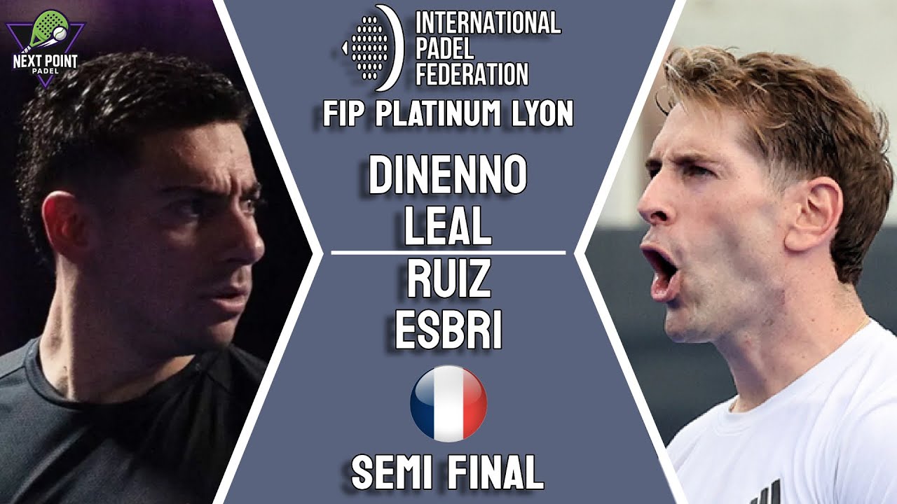 SEMI FINAL🗽| DINENNO & LEAL VS RUIZ & ESBRI | FIP PLATINUM LYON | HIGHLIGHTS