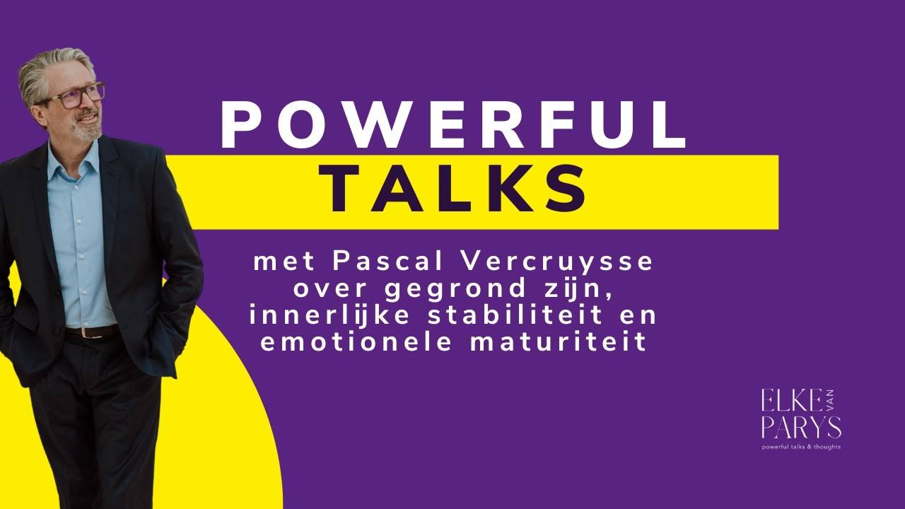 Over gegrond zijn, innerlijke stabiliteit en emotionele maturiteit - met spreker Pascal Vercruysse
