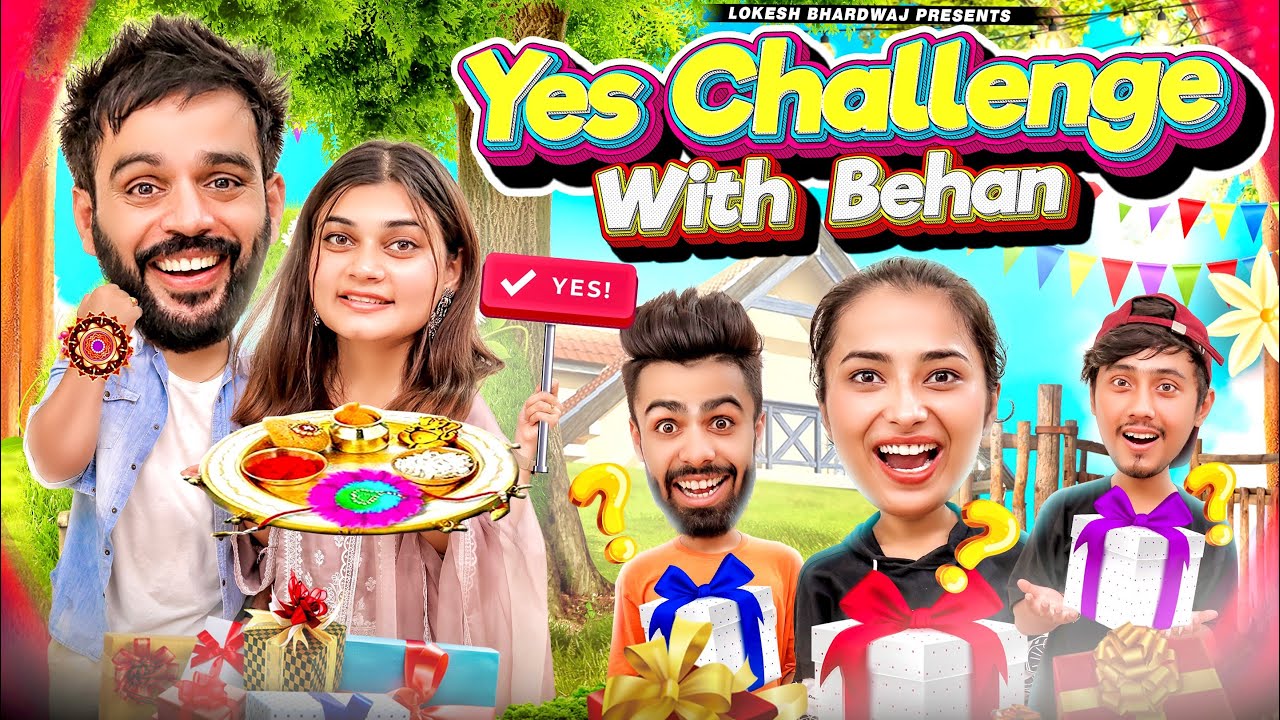 YES CHALLENGE WITH BEHAN || BHAI BEHAN OR RAKSHA BANDHAN || Lokesh Bhardwaj || Tejasvi Bacahni
