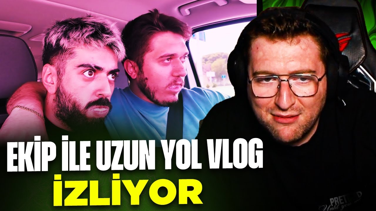 EFE UYGAÇ MERTCAN BAHAR EKİP İLE UZUN YOL VLOG CİNNET ANLARI İZLİYOR