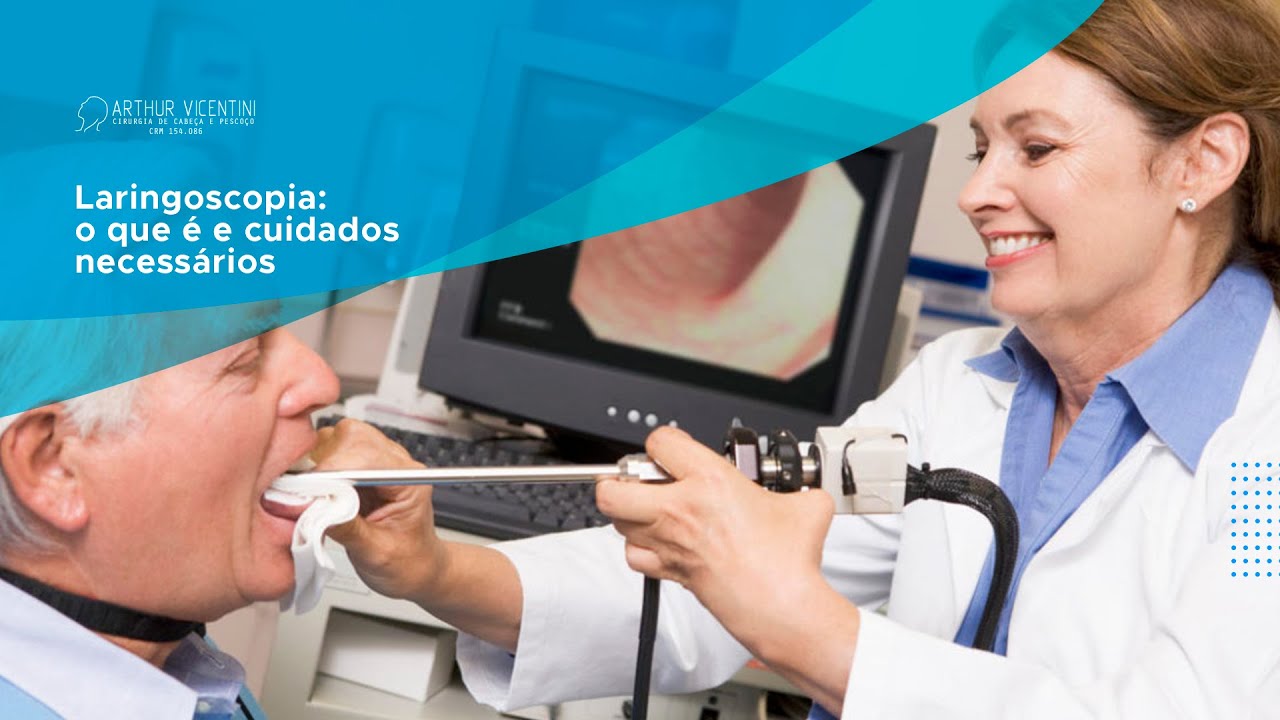 Laringoscopia: o que é e cuidados necessários | Dr. Arthur Vicentini CRM 154.086