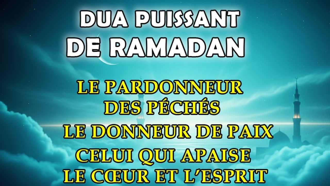 💫 Miracle du Ramadan | Pri&egrave;re Puissante pour le Pardon, Paix & B&eacute;n&eacute;dictions