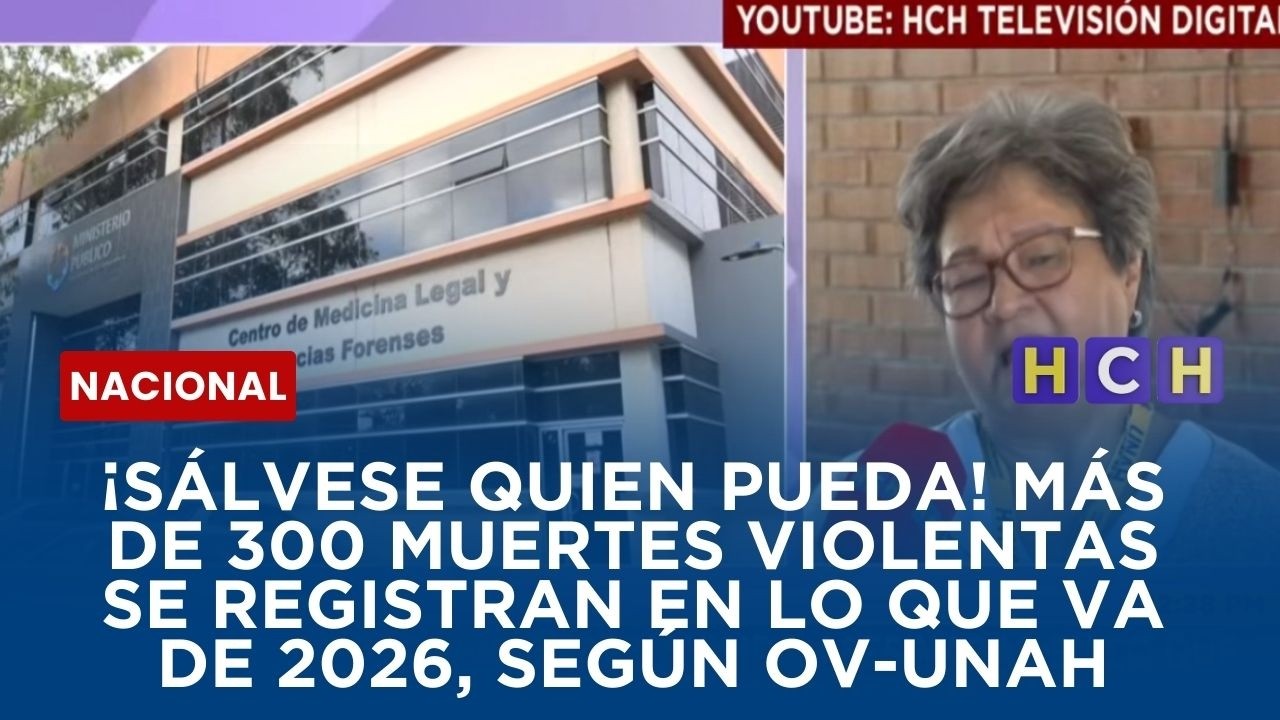 ¡Sálvese quien pueda! Más de 300 muertes violentas se registran en lo que va de 2026, según OV-UNAH
