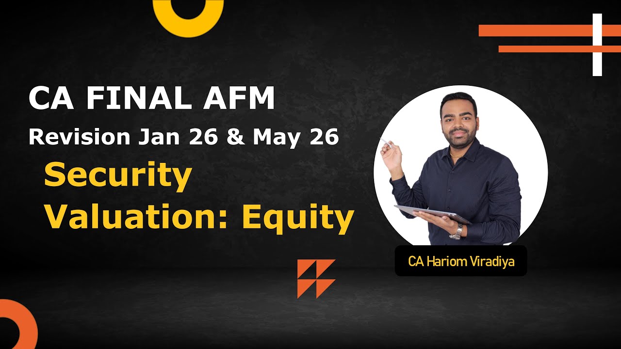 CA Final AFM Security Valuation: Equity | Revision Jan 26 & May 26