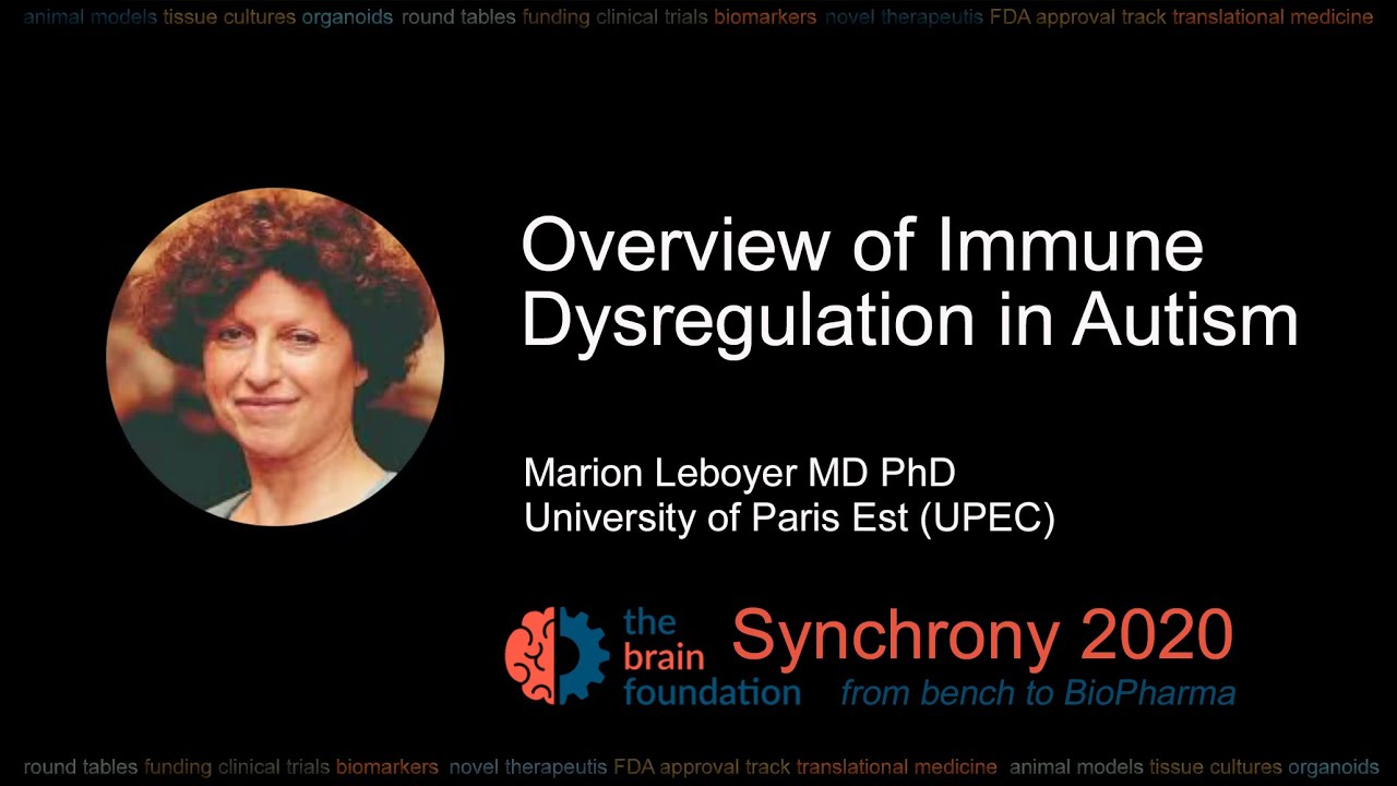 Overview of Immune Dysregulation in Autism – M. Leboyer, Université Paris Est Créteil @Synchrony2020