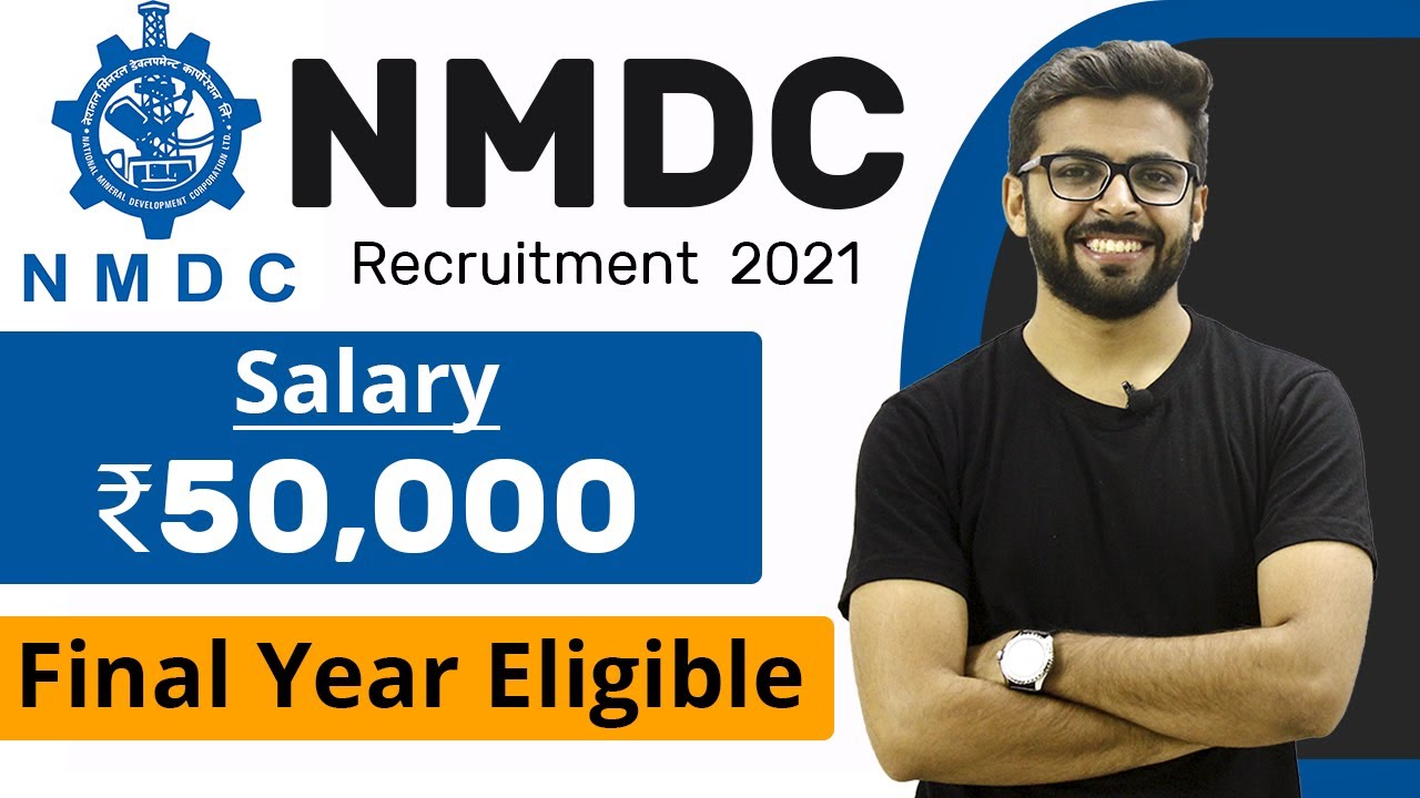 NMDC Recruitment 2021 | Salary ₹50,000 | Final Year Eligible | Latest Job Notification 2021