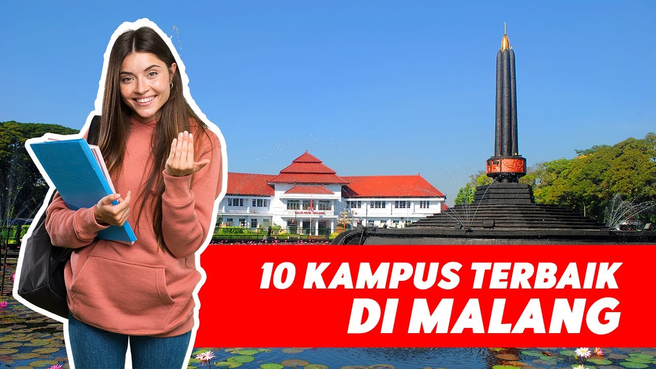 INILAH 10 UNIVERSITAS TERBAIK DAN TERFAVORIT DI KOTA MALANG 2022