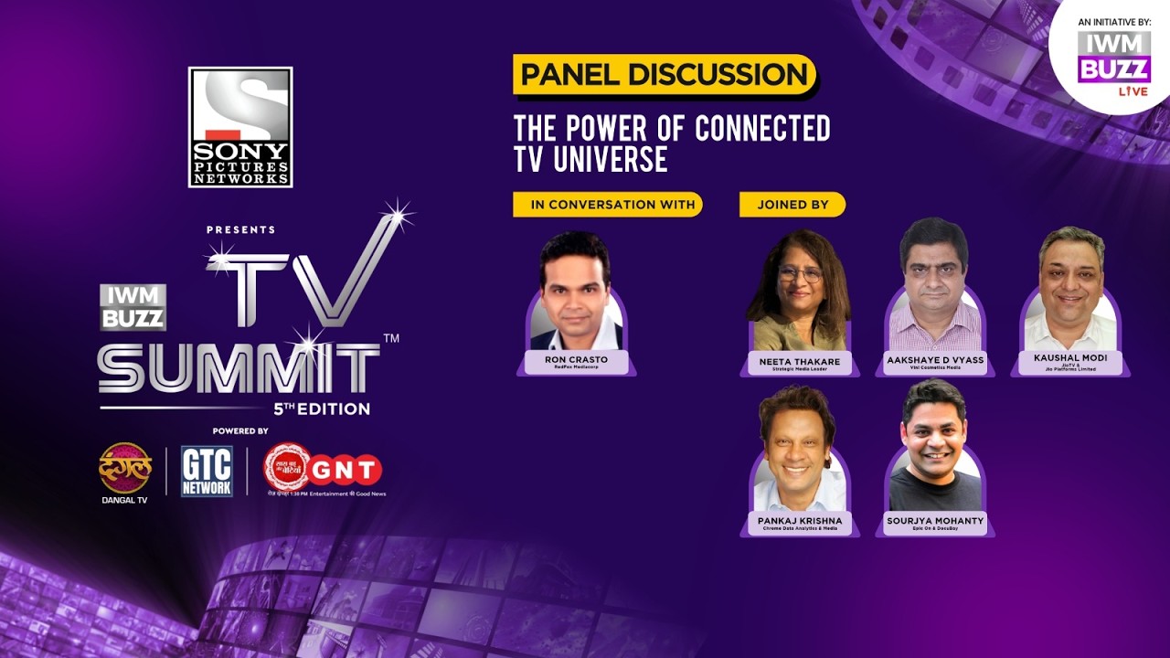 IWMBuzz TV Summit 5th Edition: Panel Discussion: The Power of Connected TV Universe