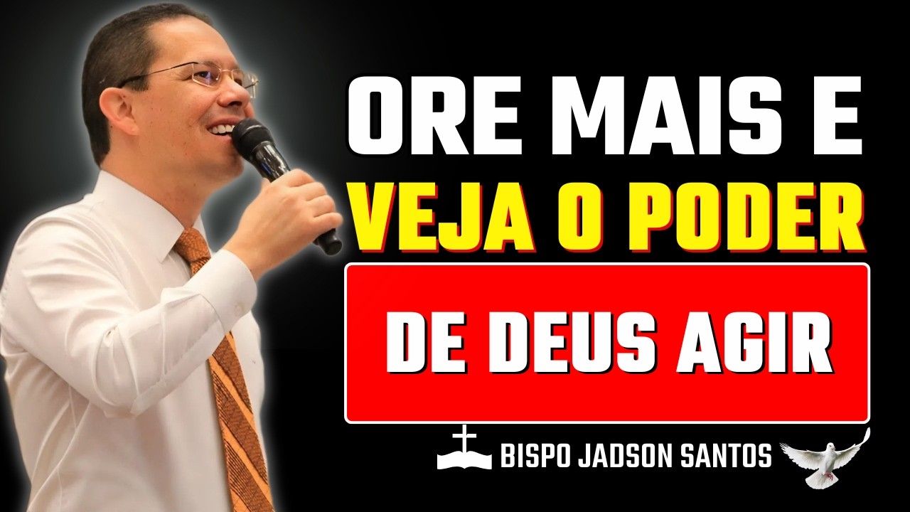Por Que Muitos Não Vencem? O Poder da Oração e da Confiança em Deus | Bp Jadson Santos