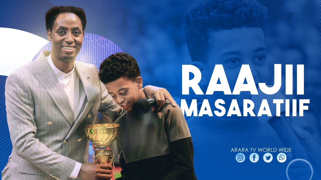 Raajii Masaratiif | Daa'ima namni hundinuu Ajaa'ibsiifate | @araratvworldwide